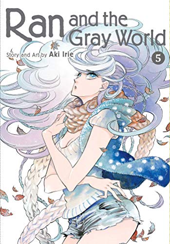Ran and the Gray World, Vol. 5: Viz Signature Edition (RAN & GRAY WORLD GN, Band 5)